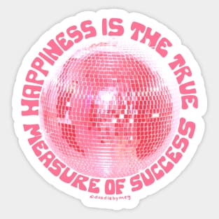 Happiness is the True Measure of Success in Pink Sticker